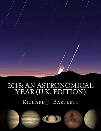Beispielbild fr 2018 an Astronomical Year: A Reference Guide to 365 Nights of Astronomy zum Verkauf von Irish Booksellers
