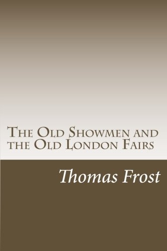 9781547019793: The Old Showmen and the Old London Fairs