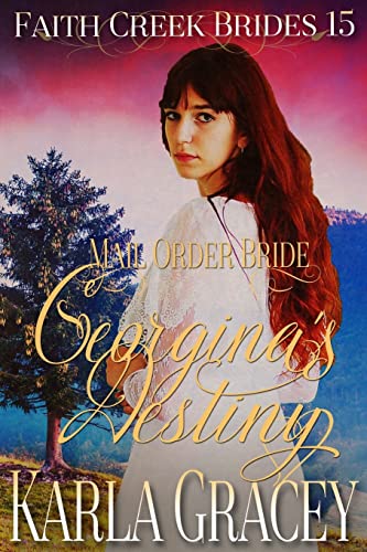 Imagen de stock para Mail Order Bride - Georgina's Destiny: Clean and Wholesome Historical Western Cowboy Inspirational Romance: Volume 15 (Faith Creek Brides)