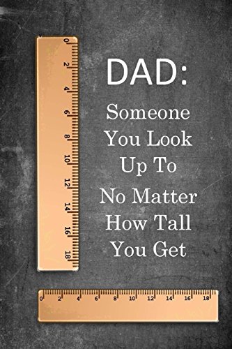 Stock image for Dad: Someone You Look Up To.Father's Day or Birthday Gift for Dad: 6 x 9 Journal, Notebook, Sketchpad for Dad, Father, Grandpa,Papa (Blank Notebooks and Journals) [Soft Cover ] for sale by booksXpress