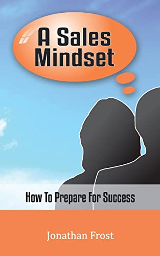 Stock image for A Sales Mindset: How To Prepare For Success for sale by THE SAINT BOOKSTORE