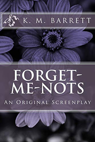 9781547029297: Forget-Me-Nots: An Original Screenplay
