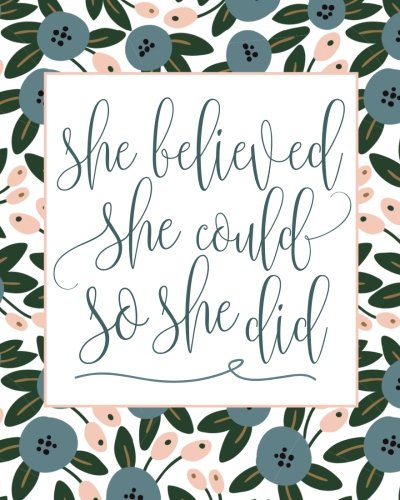 Stock image for "She Believed She Could So She Did" Inspirational and Creative Floral Notebook: Composition Book Journal (8 x 10) for sale by SecondSale