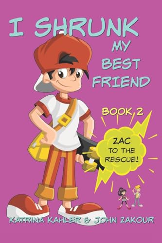 Beispielbild fr I Shrunk My Best Friend! - Book 2 - Zac to the Rescue!: Books for Girls ages 9-12 zum Verkauf von SecondSale