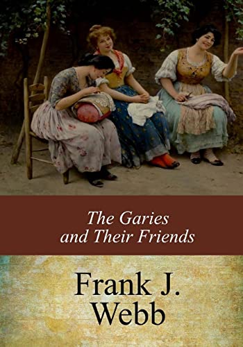 Imagen de archivo de The Garies and Their Friends a la venta por Lucky's Textbooks