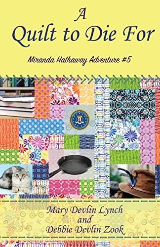 Stock image for A Quilt to Die For: Miranda Hathaway Adventure #5 (Miranda Hathaway Adventures) for sale by SecondSale