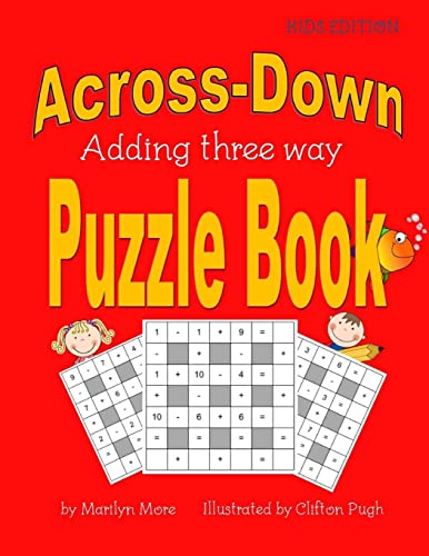 Stock image for Across-Down Adding Three Way Puzzle Book Kids Edition for sale by Lucky's Textbooks