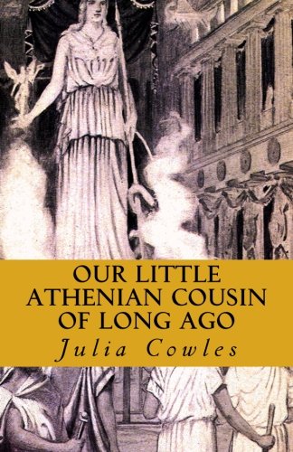 Stock image for Our Little Athenian Cousin of Long Ago for sale by WorldofBooks