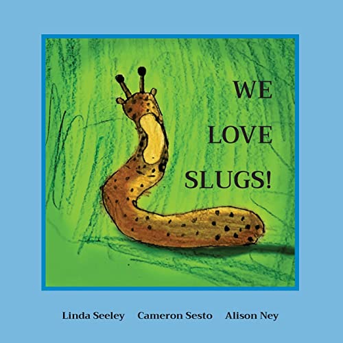 Imagen de archivo de We Love Slugs! a la venta por THE SAINT BOOKSTORE
