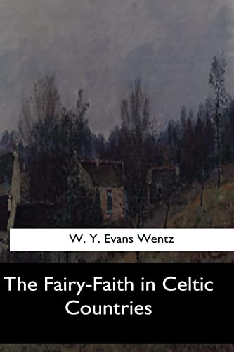 Beispielbild fr The Fairy-Faith in Celtic Countries zum Verkauf von THE SAINT BOOKSTORE
