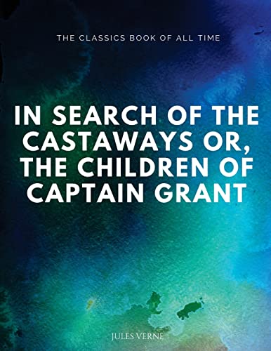 9781547062508: In Search of the Castaways; Or, The Children of Captain Grant