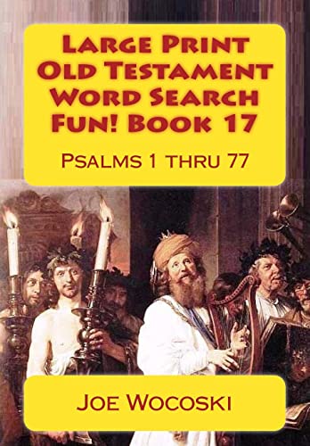 9781547065394: Large Print Old Testament Word Search Fun! Book 17: Psalms 1 thru 77: Volume 17