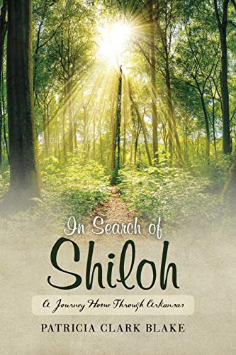 Imagen de archivo de In Search of Shiloh : A Journey Home Through Arkansas a la venta por Better World Books