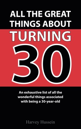 Beispielbild fr Blank Novelty Book - All The Great Things About Turning 30: The Pages Are Blank, But the Humor is Priceless zum Verkauf von WorldofBooks
