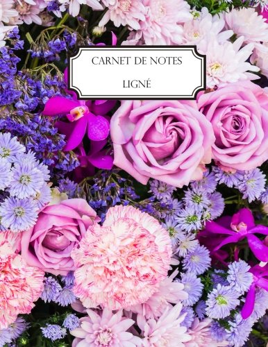 9781547091195: Carnet de notes lign: A4 - Grand format - 160 pages lignes - Bouquet de fleurs
