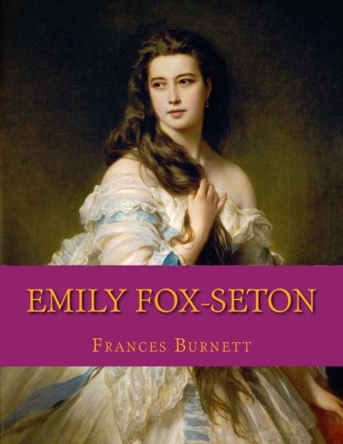 Imagen de archivo de Emily Fox-Seton: The Making of a Marchioness and The Methods of Lady Walderhurst a la venta por Revaluation Books