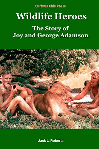 Beispielbild fr Wildlife Heroes: The Story of Joy and George Adamson zum Verkauf von WorldofBooks