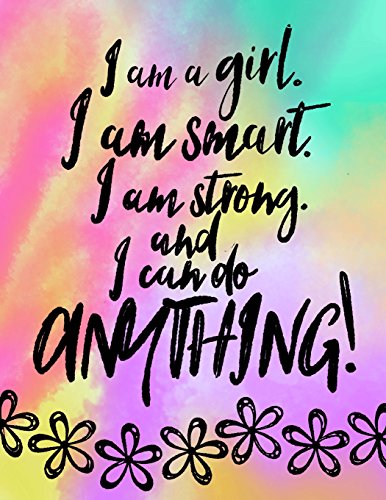 Beispielbild fr I Am A Girl, I Am Smart. I Am Strong And I Can Do Anything; Gift For Tweens: Cute Rainbow 8.5x11" Inspirational Quote Notebook/Journal For Girls/Tweens; Ruled Book For Writing/Journaling zum Verkauf von WorldofBooks