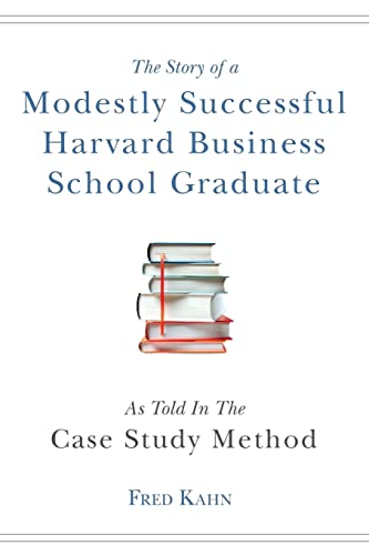 Imagen de archivo de The Story of a Modestly Successful Harvard Business School Graduate, As Told In The Case-Study Method a la venta por ThriftBooks-Atlanta