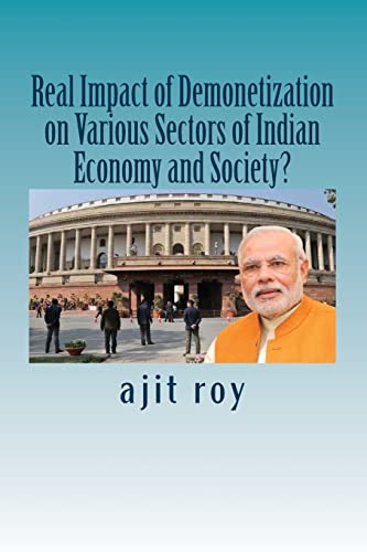 Stock image for Real Impact of Demonetization on Various Sectors of Indian Economy and Society?: Post Demonetisation Impact on Indian Economy for sale by THE SAINT BOOKSTORE