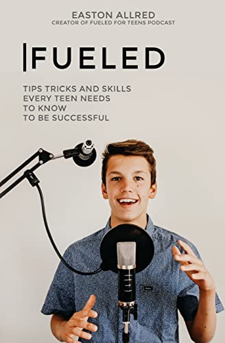 Stock image for Fueled: Tips Tricks and Skills Every Teen Needs to Know to Become Successful for sale by SecondSale