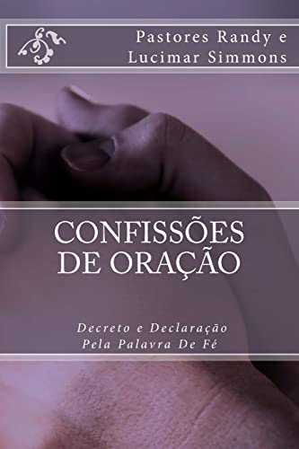 Stock image for Confissoes de Oracao: Decreto E Declaracao Pela Palavra de Fe for sale by THE SAINT BOOKSTORE