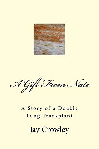 Stock image for Gift from Nate : A Story of a Double Lung Transplant for sale by GreatBookPrices