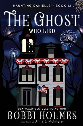 9781547113583: The Ghost Who Lied: Volume 13 (Haunting Danielle)