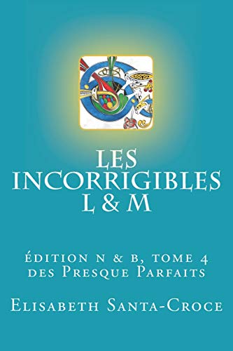 Stock image for Les Incorrigibles L & M (N&b) Tome 4: Edition Noir Et Blanc T. 4 for sale by THE SAINT BOOKSTORE