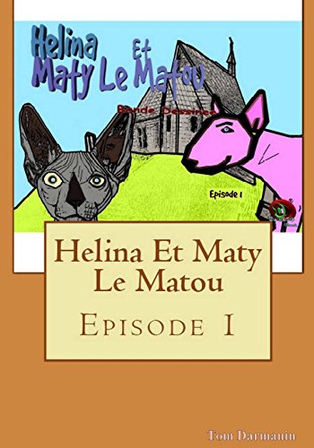 9781547128617: Helina Et Maty Le Matou: Episode 1 (French Edition)