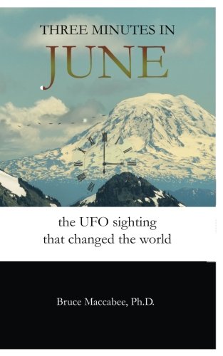Stock image for Three Minutes in June: The UFO Sighting that Changed the World for sale by Revaluation Books