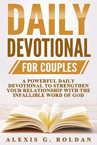 Beispielbild fr Daily Devotional for Couples: A Powerful Daily Devotional To Strengthen Your Relationship With The Infallible Word Of God: Volume 4 (Daily Devotional Series) zum Verkauf von WorldofBooks