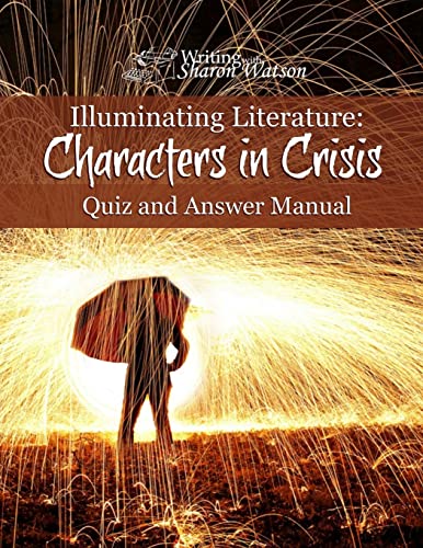 Beispielbild fr Illuminating Literature: Characters in Crisis, Quiz and Answer Manual zum Verkauf von HPB-Red