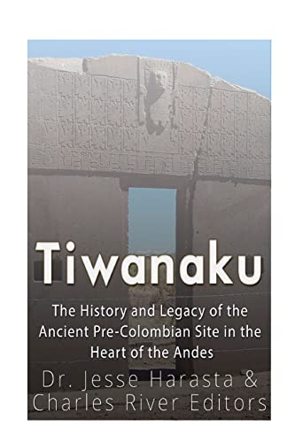 Beispielbild fr Tiwanaku: The History and Legacy of the Ancient Pre-Colombian Site in the Heart of the Andes zum Verkauf von Lucky's Textbooks