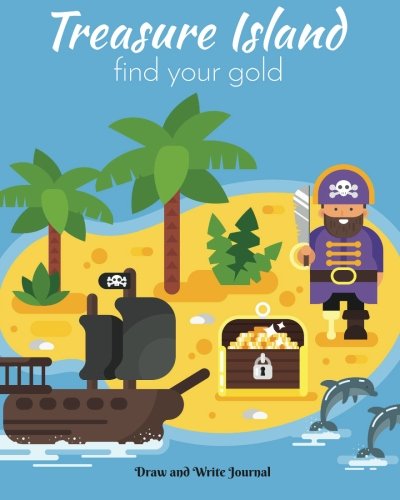Stock image for Treasure Island: Find Your Gold, Childrens Story Writing Lined Journal Diary Notebook with Blank Drawing Boxes to Draw, Write and Doodle, Ruled . Volume 20 (Children's Writing Books) for sale by Revaluation Books