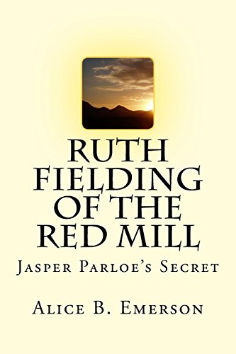 9781547164592: Ruth Fielding of the Red Mill: Jasper Parloe's Secret