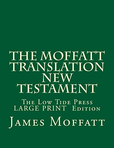Stock image for The Moffatt Translation New Testament: The Low Tide Press Large Print Edition for sale by HPB-Diamond