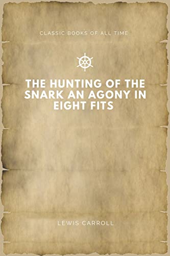 Imagen de archivo de The Hunting of the Snark An Agony in Eight Fits a la venta por Lucky's Textbooks