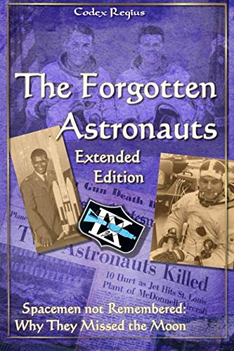 Stock image for The Forgotten Astronauts - Extended Edition: Spacemen not Remembered: Why They Missed the Moon for sale by Revaluation Books