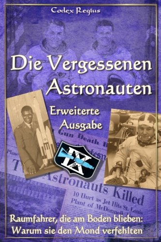 Stock image for Die Vergessenen Astronauten - Erweiterte Ausgabe: Raumfahrer, die am Boden blieben: Warum sie den Mond verfehlten for sale by Revaluation Books