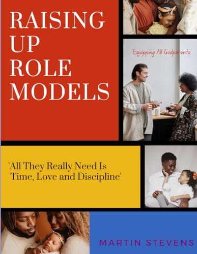 9781547198344: Raising Up Role Models: The Godparents Edition