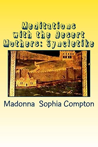 Stock image for Meditations with the Desert Mothers: Syncletike for sale by THE SAINT BOOKSTORE