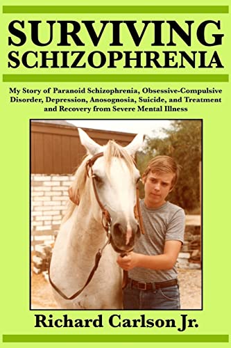 Imagen de archivo de Surviving Schizophrenia: My Story of Paranoid Schizophrenia, Obsessive-Compulsive Disorder, Depression, Anosognosia, Suicide, and Treatment and a la venta por ThriftBooks-Atlanta