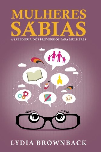 Imagen de archivo de Mulheres Sabias: A Saberdoria Dos Prov rbios para Mulheres (Portuguese Edition) a la venta por ThriftBooks-Dallas