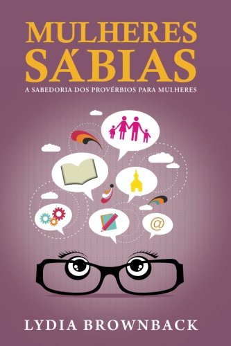 Stock image for Mulheres Sabias: A Saberdoria Dos ProvÃ rbios para Mulheres (Portuguese Edition) for sale by ThriftBooks-Atlanta