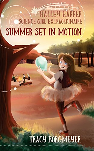 Stock image for Halley Harper, Science Girl Extraordinaire: Summer Set in Motion for sale by Goodwill of Colorado