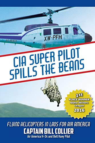 Stock image for CIA Super Pilot Spills the Beans: Flying Helicopters in Laos for Air America for sale by GoldenWavesOfBooks