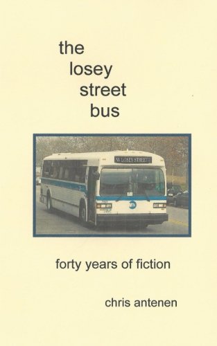 Beispielbild fr The Losey Street Bus: Forty Years of Fiction zum Verkauf von THE SAINT BOOKSTORE