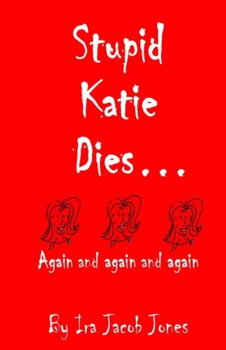 Stock image for Stupid Katie Dies: Again and again and again. for sale by Revaluation Books