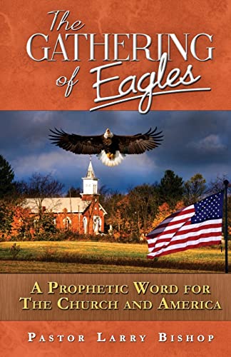 9781547255269: The Gathering of Eagles: A Prophetic Word to America and the Church